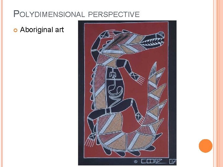 POLYDIMENSIONAL PERSPECTIVE Aboriginal art 
