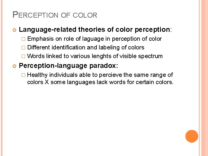 PERCEPTION OF COLOR Language-related theories of color perception: � Emphasis on role of laguage