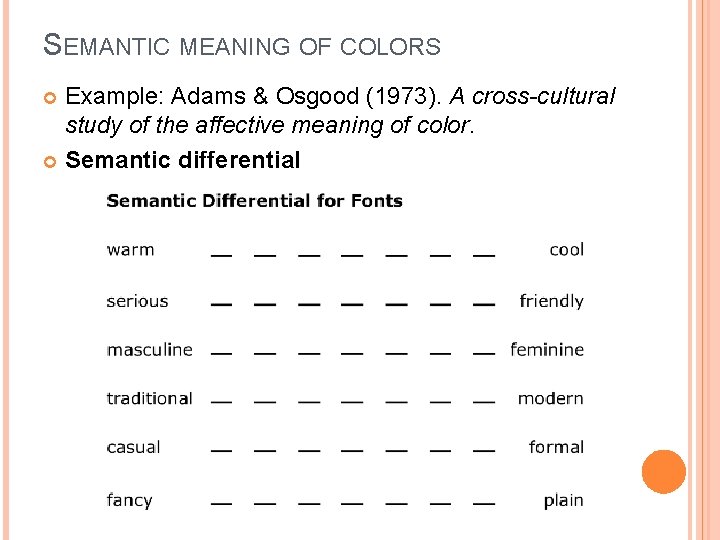 SEMANTIC MEANING OF COLORS Example: Adams & Osgood (1973). A cross-cultural study of the