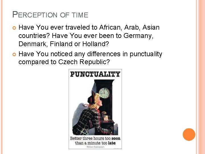 PERCEPTION OF TIME Have You ever traveled to African, Arab, Asian countries? Have You