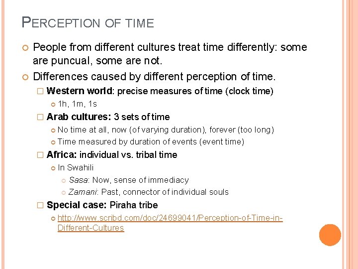 PERCEPTION OF TIME People from different cultures treat time differently: some are puncual, some