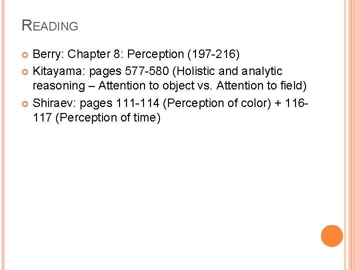 READING Berry: Chapter 8: Perception (197 -216) Kitayama: pages 577 -580 (Holistic and analytic