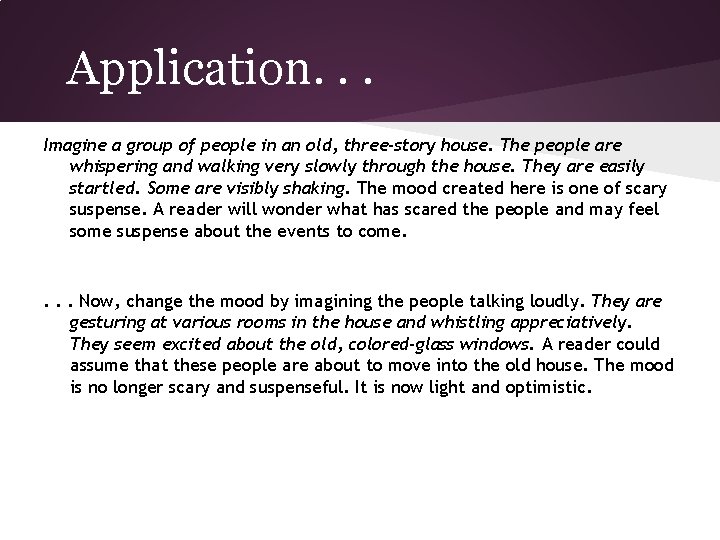 Application. . . Imagine a group of people in an old, three-story house. The