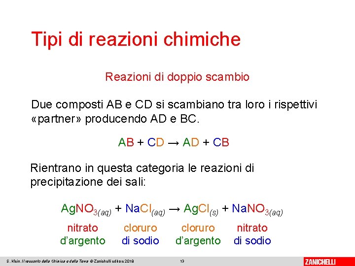 Tipi di reazioni chimiche Reazioni di doppio scambio Due composti AB e CD si