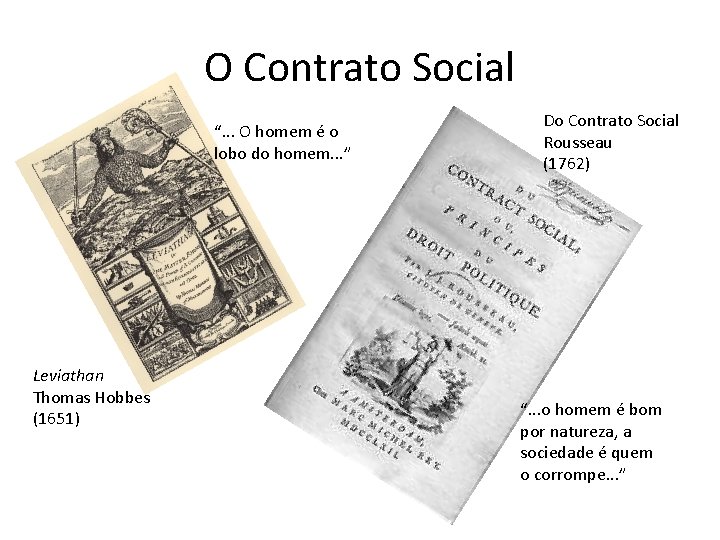 O Contrato Social “. . . O homem é o lobo do homem. .