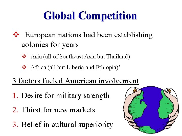 Global Competition v European nations had been establishing colonies for years v Asia (all