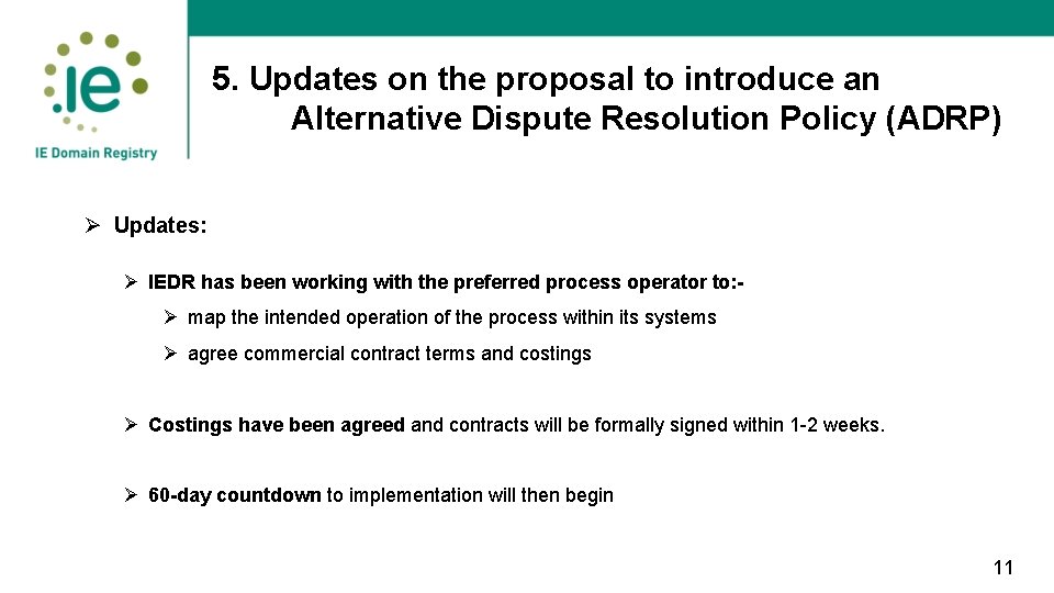 5. Updates on the proposal to introduce an Alternative Dispute Resolution Policy (ADRP) Ø