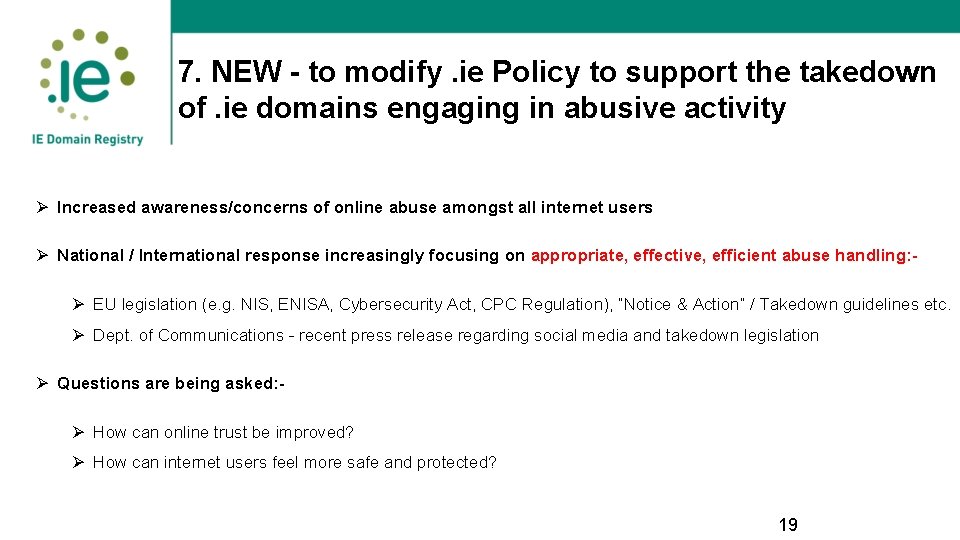 7. NEW - to modify. ie Policy to support the takedown of. ie domains