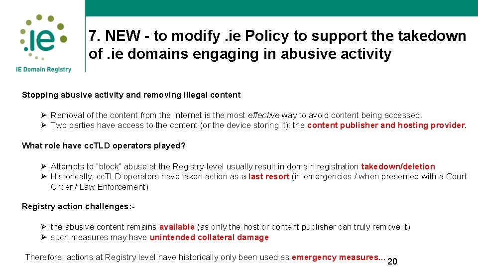 7. NEW - to modify. ie Policy to support the takedown of. ie domains