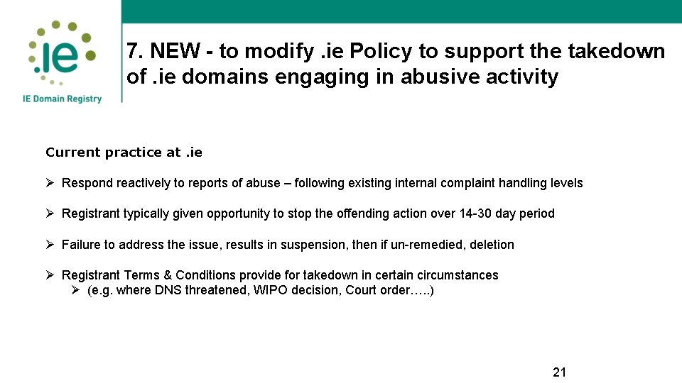 7. NEW - to modify. ie Policy to support the takedown of. ie domains