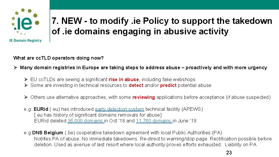 7. NEW - to modify. ie Policy to support the takedown of. ie domains