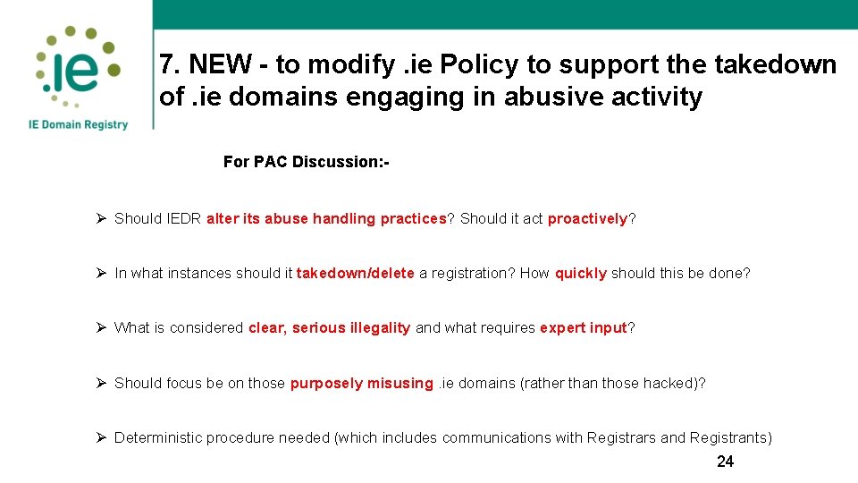 7. NEW - to modify. ie Policy to support the takedown of. ie domains