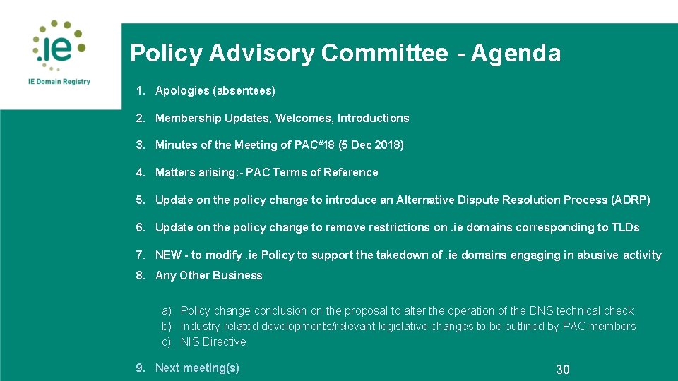 Policy Advisory Committee - Agenda 1. Apologies (absentees) 2. Membership Updates, Welcomes, Introductions 3.