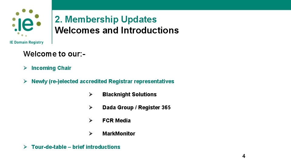 2. Membership Updates Welcomes and Introductions Welcome to our: Ø Incoming Chair Ø Newly