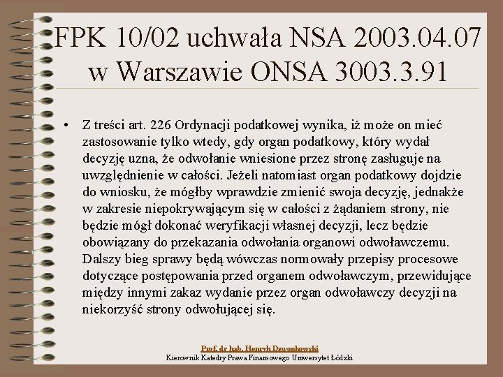 FPK 10/02 uchwała NSA 2003. 04. 07 w Warszawie ONSA 3003. 3. 91 •