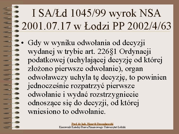 I SA/Łd 1045/99 wyrok NSA 2001. 07. 17 w Łodzi PP 2002/4/63 • Gdy