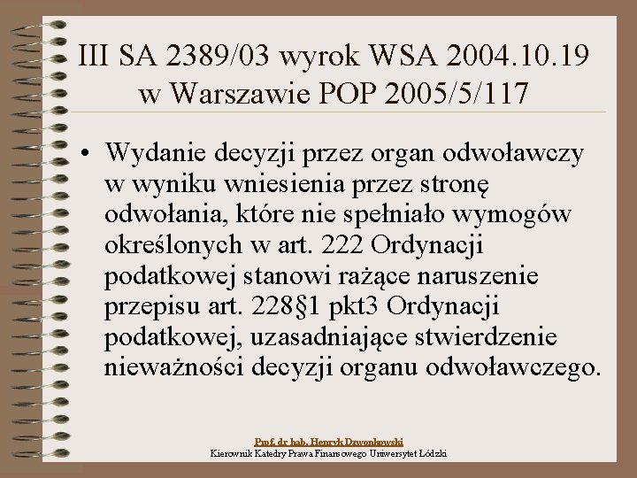 III SA 2389/03 wyrok WSA 2004. 10. 19 w Warszawie POP 2005/5/117 • Wydanie