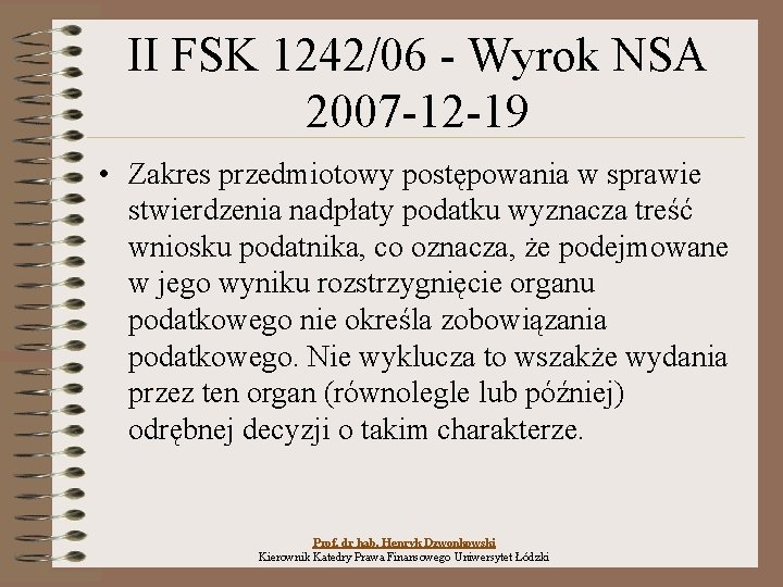 II FSK 1242/06 - Wyrok NSA 2007 -12 -19 • Zakres przedmiotowy postępowania w