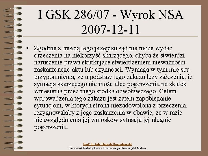 I GSK 286/07 - Wyrok NSA 2007 -12 -11 • Zgodnie z treścią tego