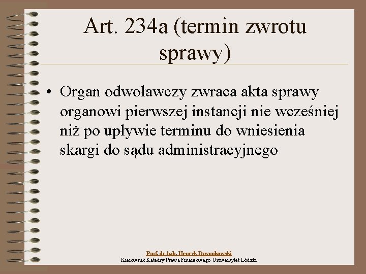 Art. 234 a (termin zwrotu sprawy) • Organ odwoławczy zwraca akta sprawy organowi pierwszej