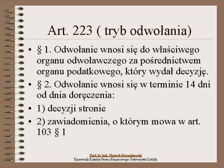 Art. 223 ( tryb odwołania) • § 1. Odwołanie wnosi się do właściwego organu