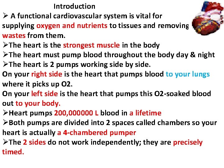 Introduction Ø A functional cardiovascular system is vital for supplying oxygen and nutrients to