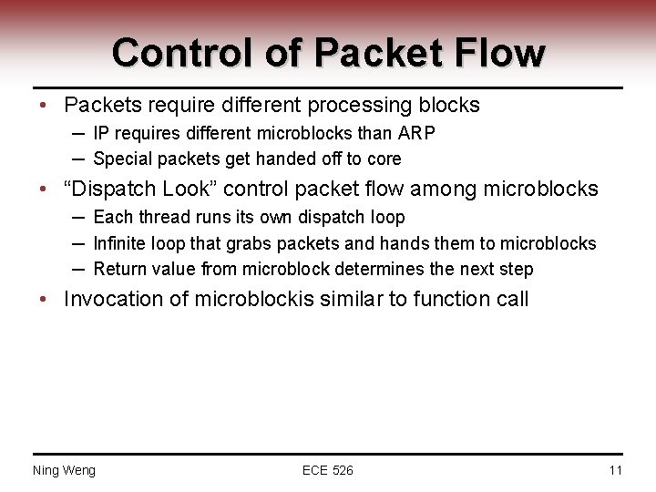 Control of Packet Flow • Packets require different processing blocks ─ IP requires different