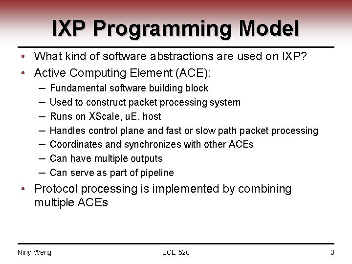 IXP Programming Model • What kind of software abstractions are used on IXP? •