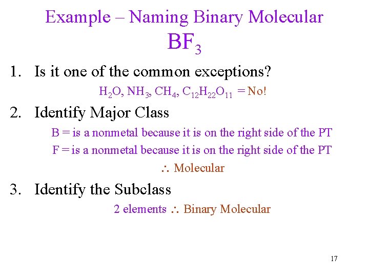 Example – Naming Binary Molecular BF 3 1. Is it one of the common