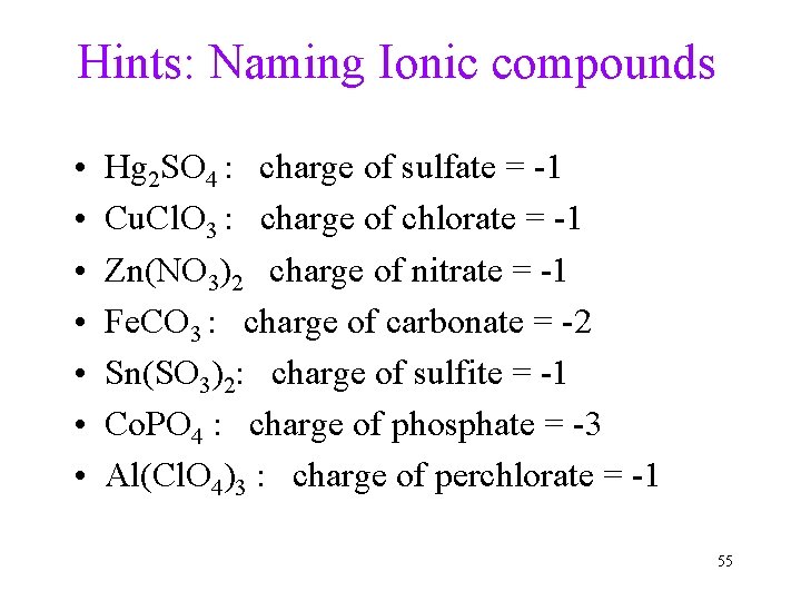 Hints: Naming Ionic compounds • • Hg 2 SO 4 : charge of sulfate