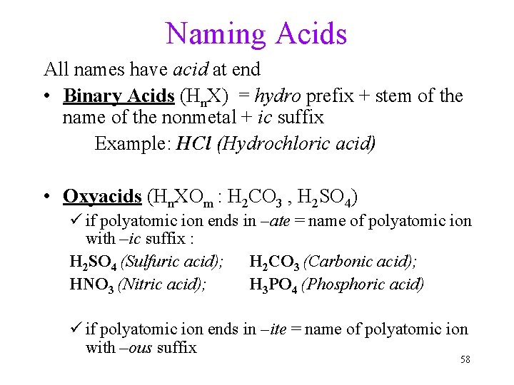 Naming Acids All names have acid at end • Binary Acids (Hn. X) =