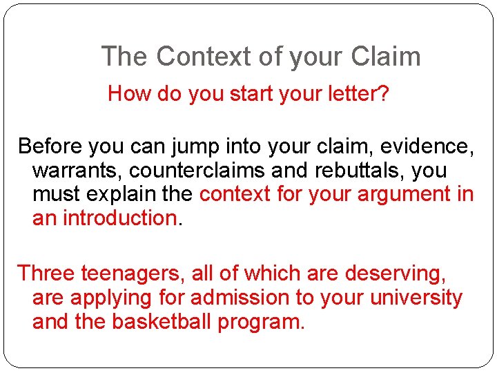 The Context of your Claim How do you start your letter? Before you can