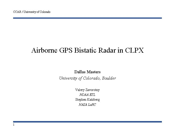 CCAR / University of Colorado Airborne GPS Bistatic Radar in CLPX Dallas Masters University