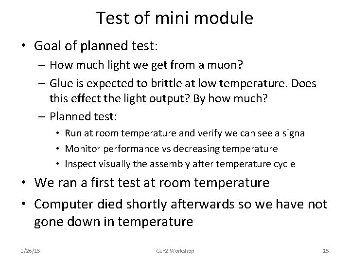 Test of mini module • Goal of planned test: – How much light we