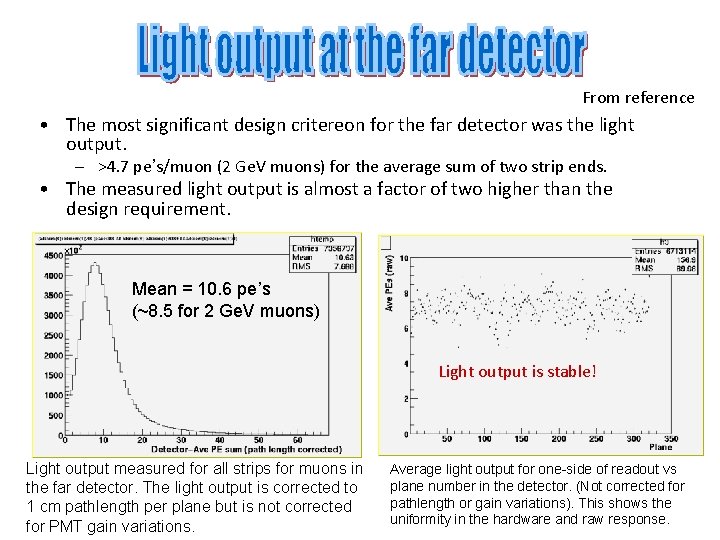 From reference • The most significant design critereon for the far detector was the