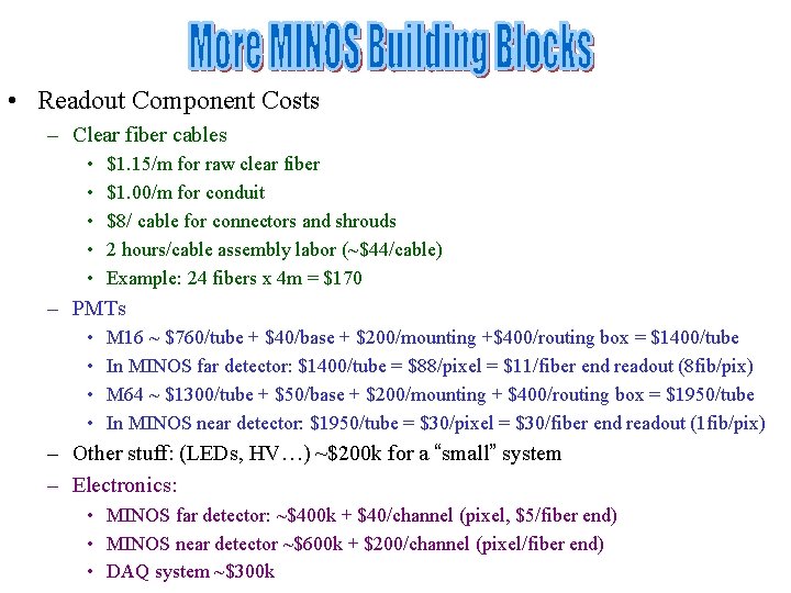  • Readout Component Costs – Clear fiber cables • • • $1. 15/m