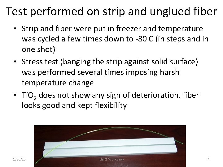 Test performed on strip and unglued fiber • Strip and fiber were put in