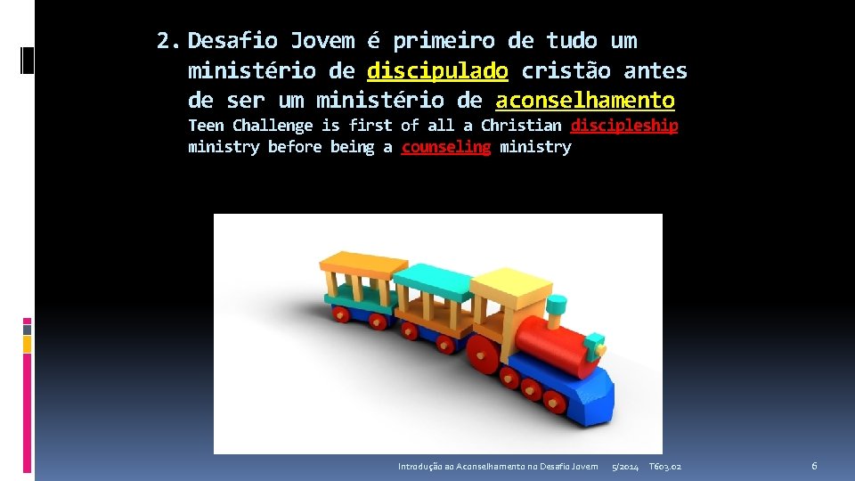 2. Desafio Jovem é primeiro de tudo um ministério de discipulado cristão antes de