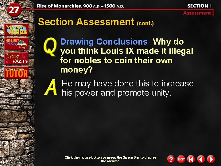 Section Assessment (cont. ) Drawing Conclusions Why do you think Louis IX made it
