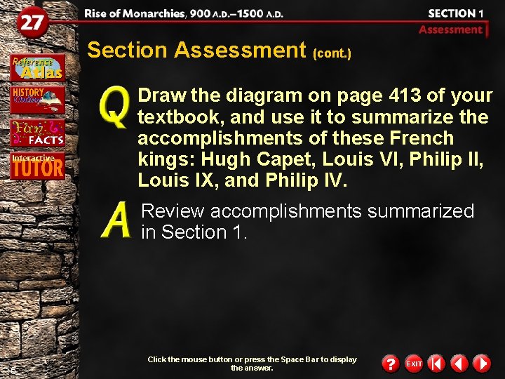 Section Assessment (cont. ) Draw the diagram on page 413 of your textbook, and