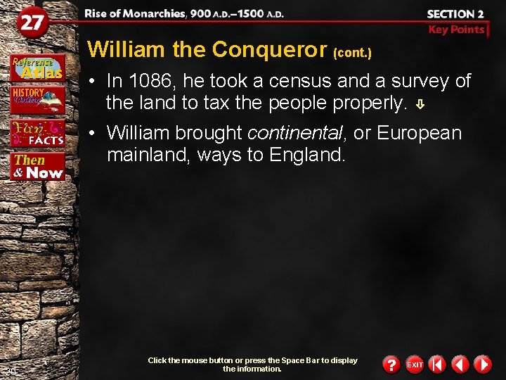 William the Conqueror (cont. ) • In 1086, he took a census and a