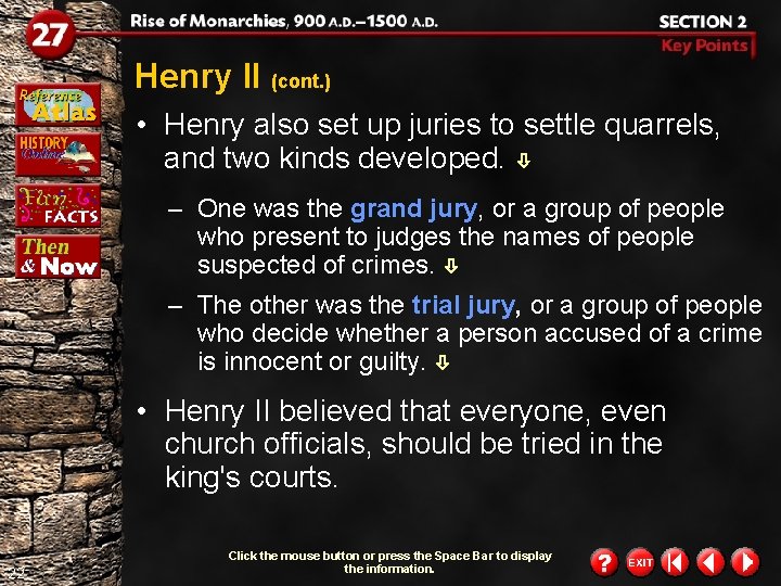 Henry II (cont. ) • Henry also set up juries to settle quarrels, and