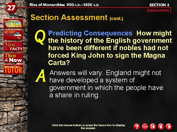 Section Assessment (cont. ) Predicting Consequences How might the history of the English government