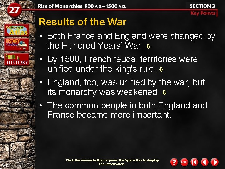 Results of the War • Both France and England were changed by the Hundred