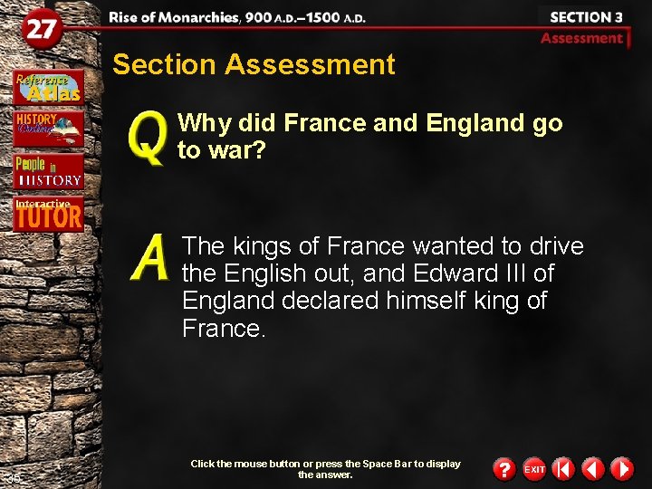 Section Assessment Why did France and England go to war? The kings of France