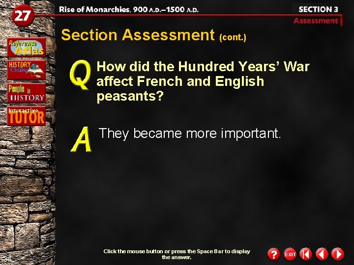 Section Assessment (cont. ) How did the Hundred Years’ War affect French and English