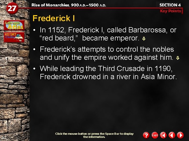 Frederick I • In 1152, Frederick I, called Barbarossa, or “red beard, ” became
