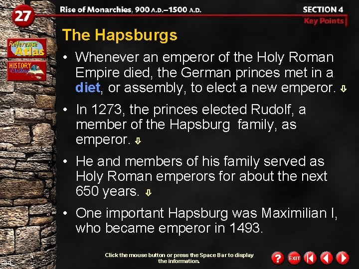 The Hapsburgs • Whenever an emperor of the Holy Roman Empire died, the German