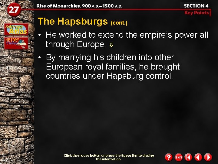 The Hapsburgs (cont. ) • He worked to extend the empire’s power all through
