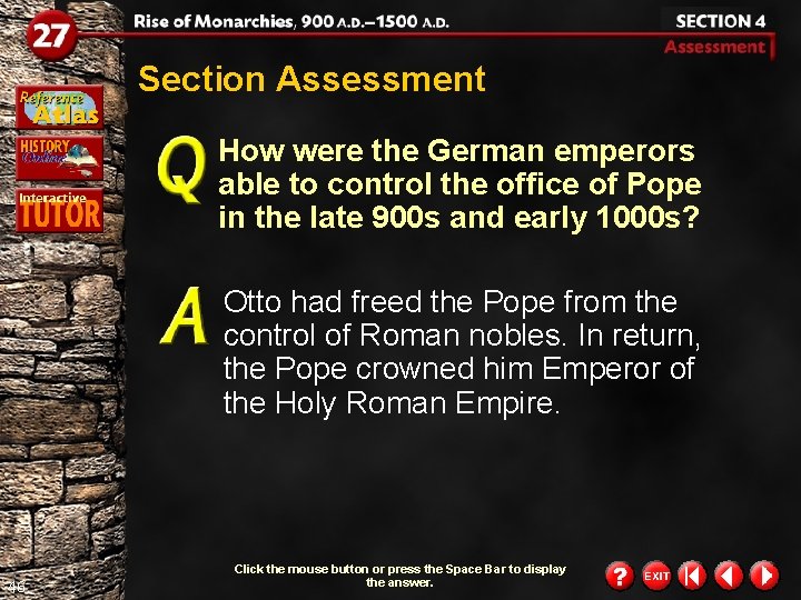 Section Assessment How were the German emperors able to control the office of Pope